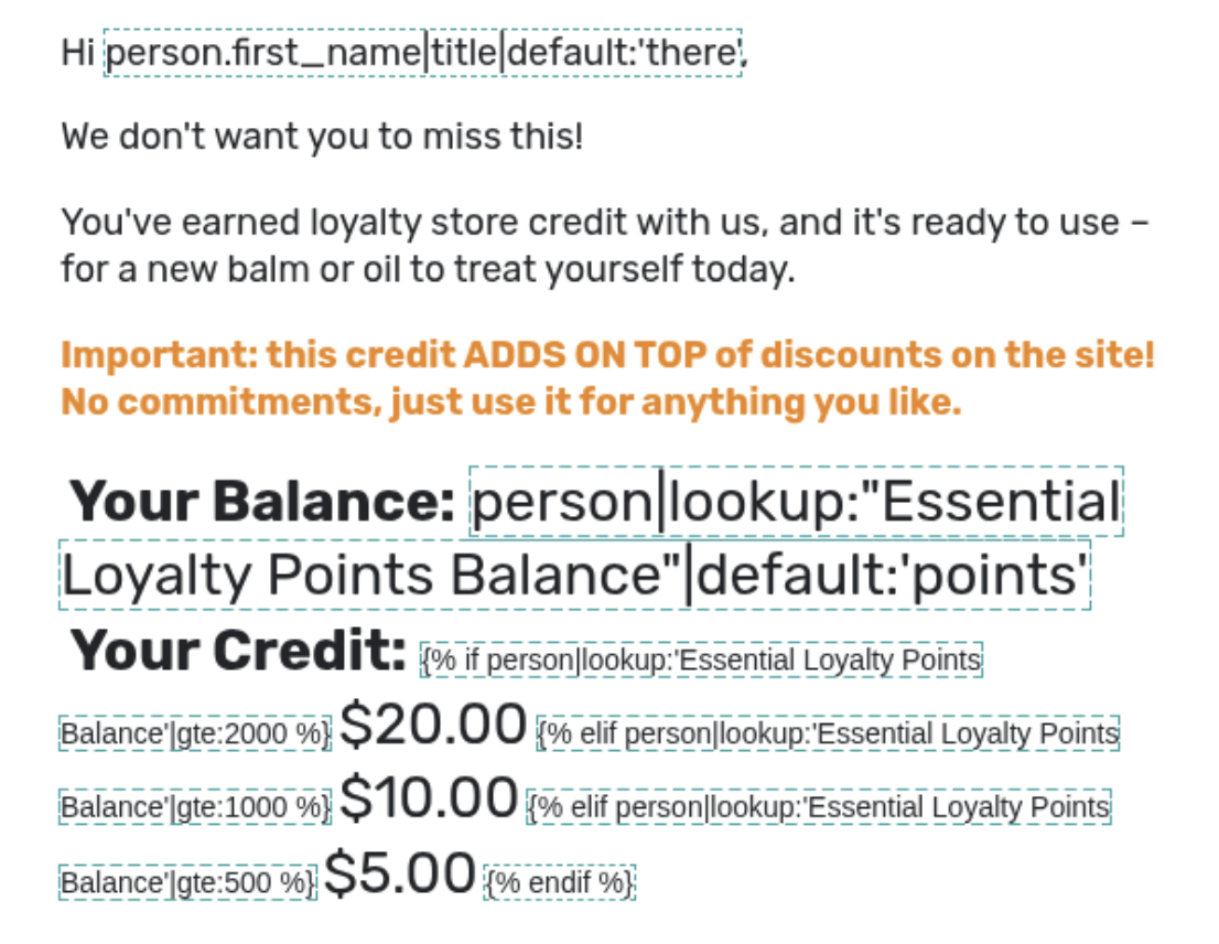 Email template in an editor showing personalisation tags: a first-name fallback, a looked-up loyalty points balance, and conditional blocks that display 20, 10 or 5 dollars of credit depending on whether the balance is at least 2000, 1000 or 500 points.